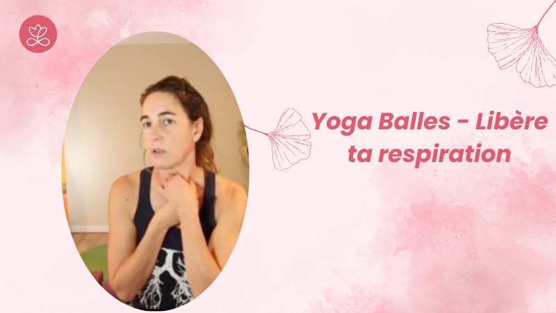 4 - Yoga Balles - Libère ta respiration